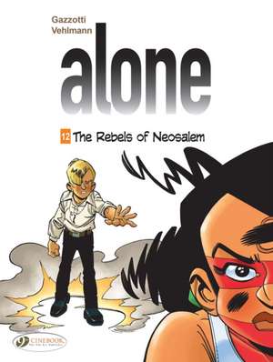 Alone Vol. 12: The Rebels of Neosalem de Fabien Vehlmann