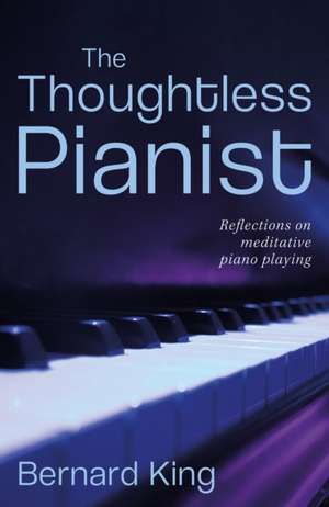 The Thoughtless Pianist de Bernard King