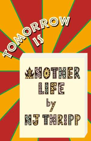 Tomorrow is Another Life de Nick Thripp