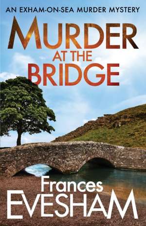 Murder at the Bridge de Frances Evesham