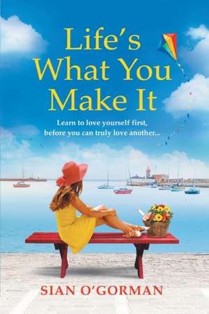 Life's What You Make It de O'Gorman