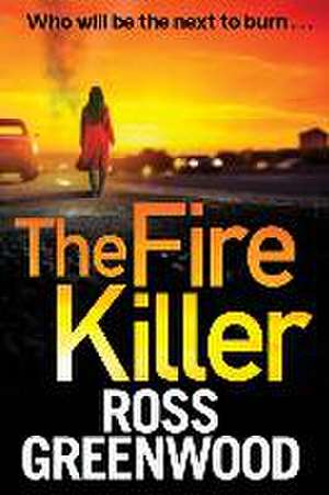 The Fire Killer de Ross Greenwood