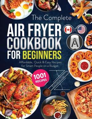 The Complete Air Fryer Cookbook for Beginners de Eva Garcia-Diaz