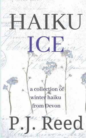 Haiku Ice de P. J. Reed