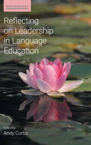 Reflecting on Leadership in Language Education de Andy Curtis