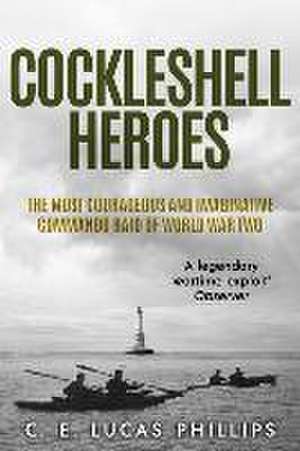 Cockleshell Heroes de C. E. Lucas Phillips