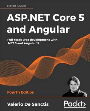 ASP.NET Core 5 and Angular - Fourth Edition de Valerio de Sanctis