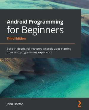 Android Programming for Beginners de John Horton