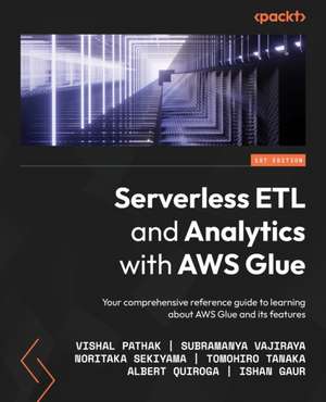 Serverless ETL and Analytics with AWS Glue de Vishal Pathak