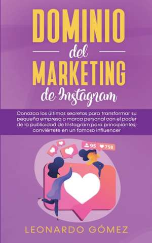 Dominio del marketing de Instagram de Leonardo Gómez