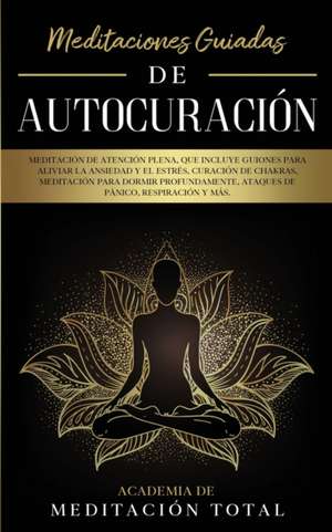 Meditaciones Guiadas de Autocuración de Academia de Meditación Total