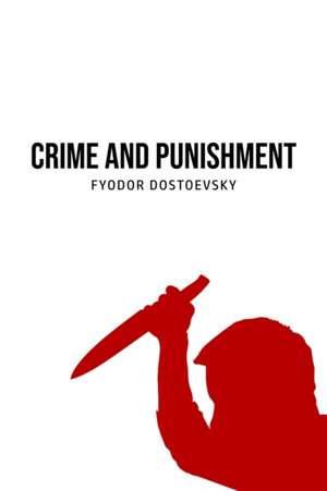 Crime and Punishment de Fyodor Dostoevsky