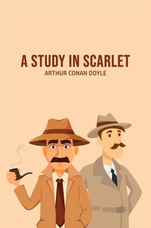 A Study in Scarlet de Arthur Conan Doyle