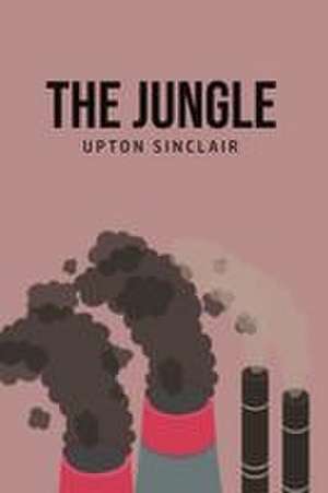 The Jungle de Upton Sinclair