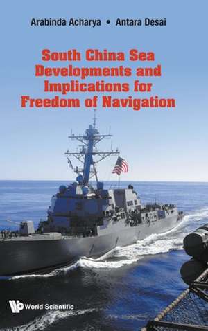 South China Sea Development & Implication Freedom Navigation de Arabinda Acharya & Antara Desai