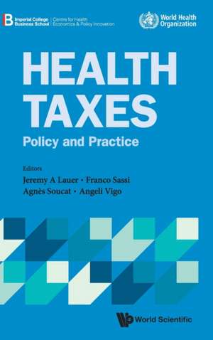 HEALTH TAXES de Franco Sassi Agnes Souc Jeremy A Lauer