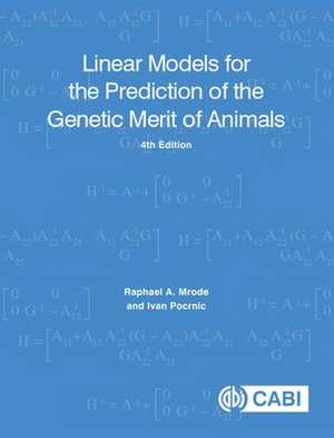 Linear Models for the Prediction of the Genetic Merit of Animals de Raphael A Mrode