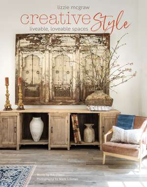 Creative Style: Liveable, loveable spaces de Lizzie McGraw