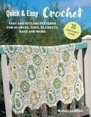 Quick & Easy Crochet: 35 simple projects to make: Fast and stylish patterns for scarves, tops, blankets, bags and more de Melody Griffiths