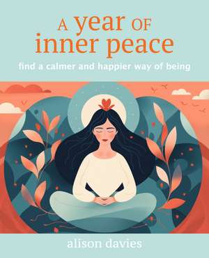 A Year of Inner Peace: Find a calmer and happier way of being de Kirsten Riddle