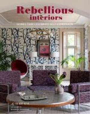 Rebellious Interiors: Homes that celebrate self-expression de Jo Berryman