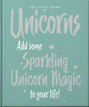 The Little Book of Unicorns de Hippo! Orange