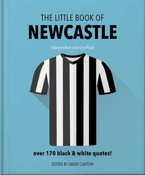 The Little Book of Newcastle United de Orange Hippo!