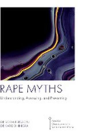 Rape Myths – Understanding, Assessing, and Preventing de Sofia Persson