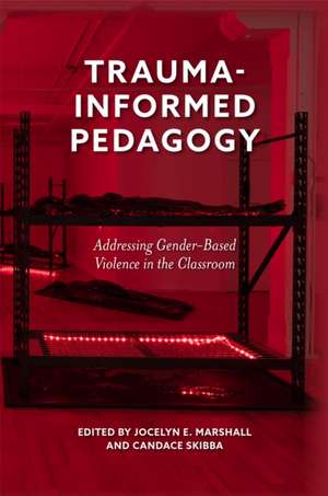 Trauma-Informed Pedagogy de Jocelyn E. Marshall