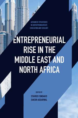 Entrepreneurial Rise in the Middle East and Nort – The Influence of Quadruple Helix on Technological Innovation de Stavros Sindakis