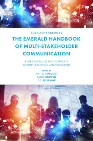 The Emerald Handbook of Multi–Stakeholder Communication – Emerging Issues for Corporate Identity, Branding and Reputation de T. C. Melewar