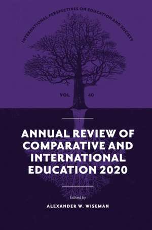 Annual Review of Comparative and International Education 2020 de Alexander W. Wiseman