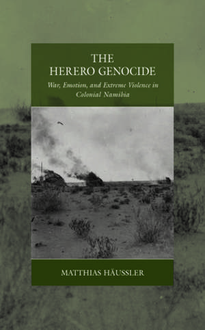 The Herero Genocide de Matthias Häussler