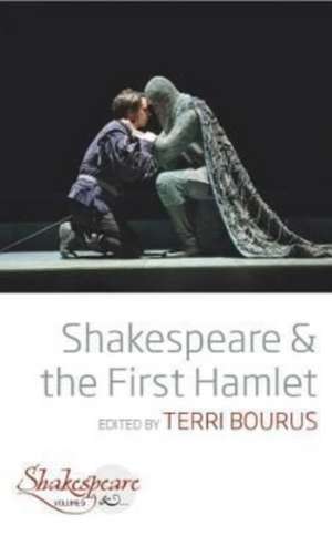 Shakespeare and the First Hamlet de Terri Bourus