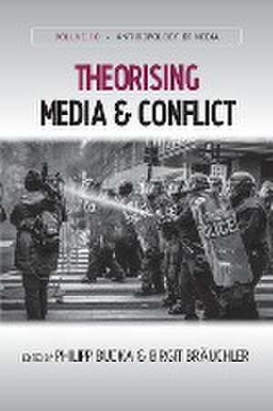 Theorising Media and Conflict de Birgit Bräuchler