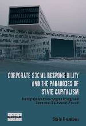 Corporate Social Responsibility and the Paradoxes of State Capitalism de Ståle Knudsen