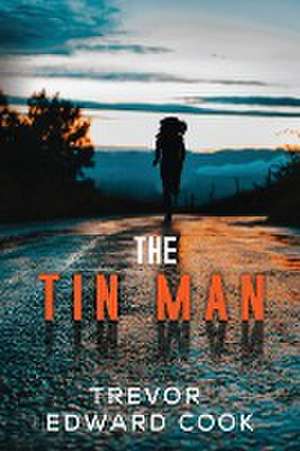 The Tin Man de Trevor Edward Cook