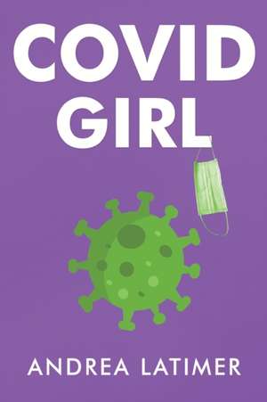 COVID Girl de Andrea Latimer