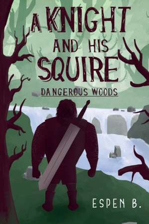 A Knight and his Squire - Dangerous Woods de Espen B