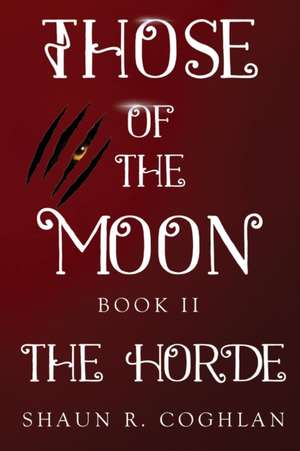 Those Of The Moon Book II de Shaun R. Coghlan