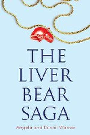 The Liver Bear Saga de Angela & David Warner