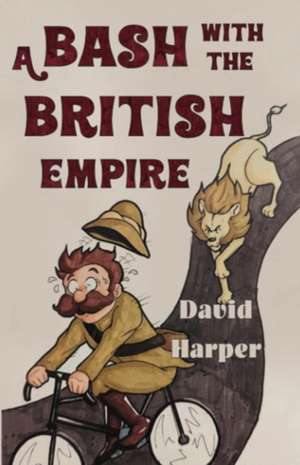 A Bash With The British Empire de David Harper