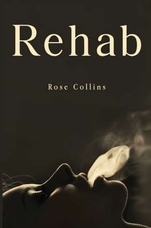 Rehab de Rose Collins