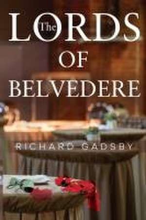 The Lords of Belvedere de Richard Gadsby