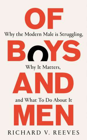 Of Boys and Men de Richard V. Reeves