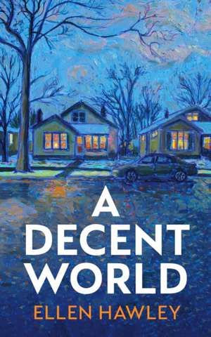 A Decent World de Ellen Hawley