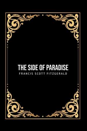 The Side of Paradise de F. Scott Fitzgerald