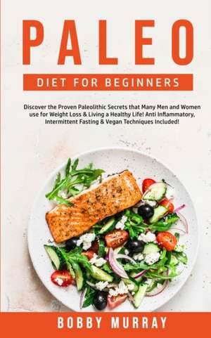 Paleo Diet for Beginners de Bobby Murray