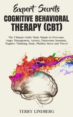 Expert Secrets - Cognitive Behavioral Therapy (CBT) de Terry Lindberg