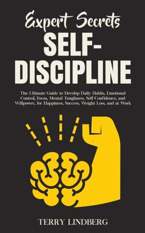 Expert Secrets - Self-Discipline de Terry Lindberg